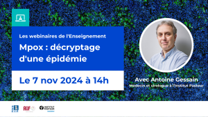 Webinaire&nbsp;: mPOX décryptage d’une épidémie – Antoine Gessain