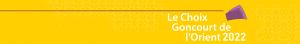 11ème édition du Choix Goncourt de l’Orient