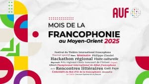 Mois de la Francophonie 2025&nbsp;: la programmation de l’AUF au Moyen-Orient